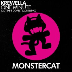 Cover Krewella - One Minute (DotEXE's Dopest Dope Remix)