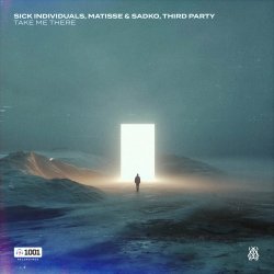 Cover Sick Individuals & Matisse & Sadko & Third Party - Take Me There