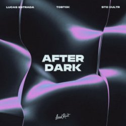 Cover Lucas Estrada & Tobtok & Sto Cultr - After Dark