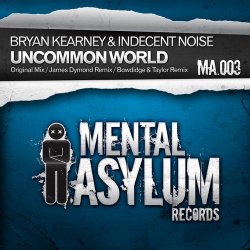 Cover Bryan Kearney & Indecent Noise - Uncommon World (Original Mix)