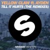 Yellow Claw Ft. Ayden - Till It Hurts (Dirtcaps & Tom Bridges Remix)