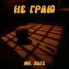 Mr. Safe - Не граю