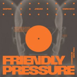 Cover Skepsis & Jhelisa & Kairo Keyz - Friendly Pressure (I Wanna Be With You)