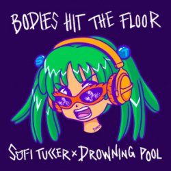 Cover Sofi Tukker & Drowning Pool - Bodies Hit The Floor