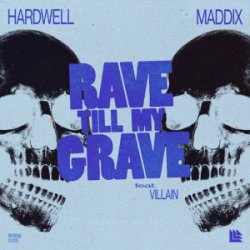 Cover Hardwell & Maddix  Villain - Rave Till My Grave
