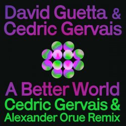 Cover David Guetta & Cedric Gervais - A Better World (Cedric Gervais & Alexander Orue Remix)