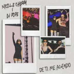 Cover Nicole Cherry & Dj Pope - De ti me acuerdo