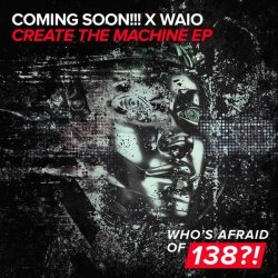 Cover Coming Soon!!!, Waio - Create The Machine