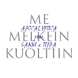 Cover Apocalyptica & Sanni & Tippa - Me Melkein Kuoltiin