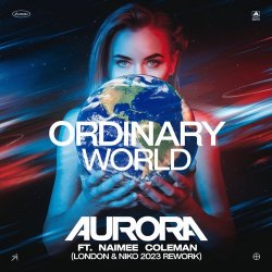Cover Aurora feat. Naimee Coleman - Ordinary World (Club Mix)
