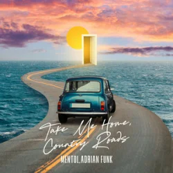Cover John Denver - Take Me Home, Country Roads (Adrian Funk & Mentol Cover Remix)