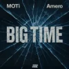 Cover MOTi & Amero - Big Time MOTi & Amero - Big Time