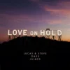 Cover Lucas & Steve & Oaks & Jaimes - Love On Hold Lucas & Steve & Oaks & Jaimes - Love On Hold