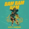 Cover Azir & Ravshik - Bam Bam Bam Azir & Ravshik - Bam Bam Bam