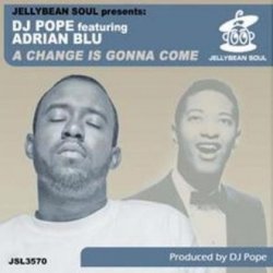 Cover DJ Pope Feat Adrian Blu - A Change is Gonna Come (DJ Pope's Basement Instrumental)