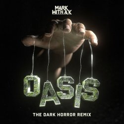 Cover Mark with A K - Oasis (The Dark Horror Remix)