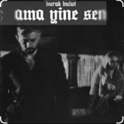 Cover Burak Bulut - Ama Yine Sen