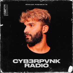 Cover R3hab - CYB3RPVNK Radio