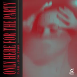 Cover Only Here For The Party - C-Ro & Don Bnnr