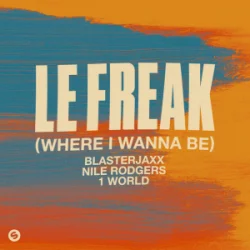 Cover Blasterjaxx & NileRodgers & 1World - Le Freak (Where I Wanna Be)