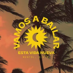 Cover Mentol & D.E.P. - Vamos a Bailar (Esta Vida Nueva)