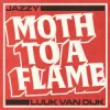 Cover Jazzy & Luuk Van Dijk - Moth To A Flame Jazzy & Luuk Van Dijk - Moth To A Flame
