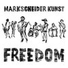 Cover Markscheider Kunst - FREEDOM Markscheider Kunst - FREEDOM