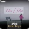 Cover DNDM & Umar Keyn - Now I Run DNDM & Umar Keyn - Now I Run