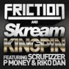 Cover Friction & Skream feat. Scrufizzer, P Money & Riko - Kingpin (Jay Fay Remix) Friction & Skream feat. Scrufizzer, P Money & Riko - Kingpin (Jay Fay Remix)