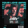 Cover ATB x Topic x A7S - Your Love ATB x Topic x A7S - Your Love