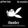 Cover Yellow Claw & The Opposites - Thunder (Evil Activities & E-Life Remix) Yellow Claw & The Opposites - Thunder (Evil Activities & E-Life Remix)