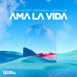 Cover Roman Messer & DIM3NSION & Airwalk3r - Ama La Vida
