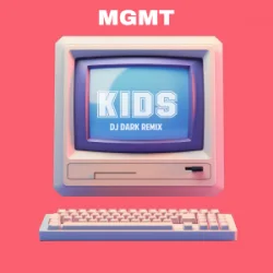 Cover MGMT - Kids (Dj Dark Remix)