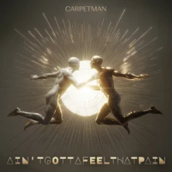 Cover Carpetman - Ain'tgottafeelthatpain