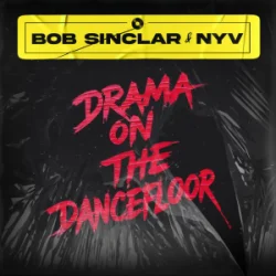 Cover Bob Sinclar & Nyv - Drama On The Dancefloor