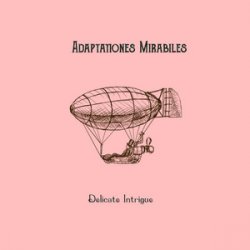 Cover Adaptationes Mirabiles - Delicate Intrigue