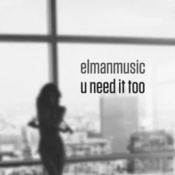 Cover Elmanmusixo - U Need It Too