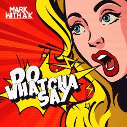 Cover Mark with A K - Do Whatcha Say