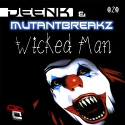 Cover Deenk & Mutantbreakz - Wicked Man (Original Mix)