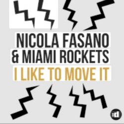 Cover Nicola Fasano, Miami Rockets, Nicola Fasano & Miam - I Like to Move it (Radio Mix)