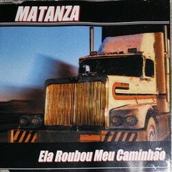 Cover Matanza - Ela Roubou Meu Caminhao