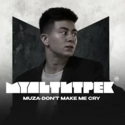 Cover MUZA & МУЛЬТИТРЕК - Don't make me cry