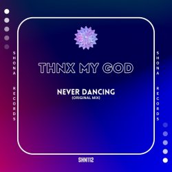 Cover thnx my god - Never Dancing (Original Mix)
