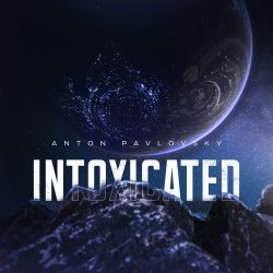 Cover Anton Pavlovsky - Intoxicated