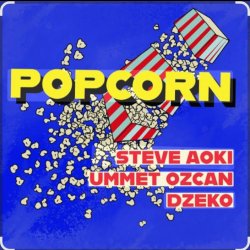 Cover Steve Aoki feat. Ummet Ozcan & Dzeko - Popcorn