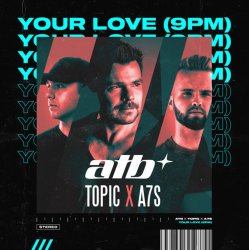 Cover ATB x Topic x A7S - Your Love