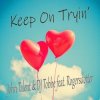 Cover John Talent, DJ Tobbe, Rogersdotter - Keep on Tryin' (Radio Mix) John Talent, DJ Tobbe, Rogersdotter - Keep on Tryin' (Radio Mix)