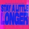 Cover Joel Corry & Galantis & Izzy Bizu - Stay A Little Longer Joel Corry & Galantis & Izzy Bizu - Stay A Little Longer
