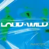 Cover ItaloBrothers - Loud & Wild (Narcotic) ItaloBrothers - Loud & Wild (Narcotic)