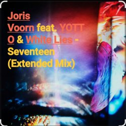 Cover Joris Voorn feat. YOTTO & White Lies - Seventeen (Extended Mix)